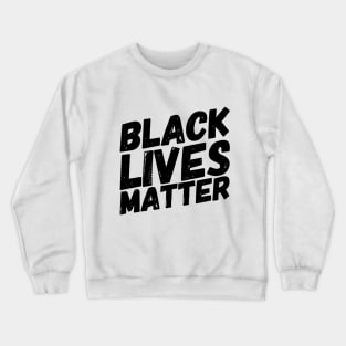 Black Lives Matter Crewneck Sweatshirt